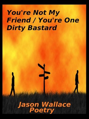 cover image of You're Not My Friend/You're One Dirty Bastard